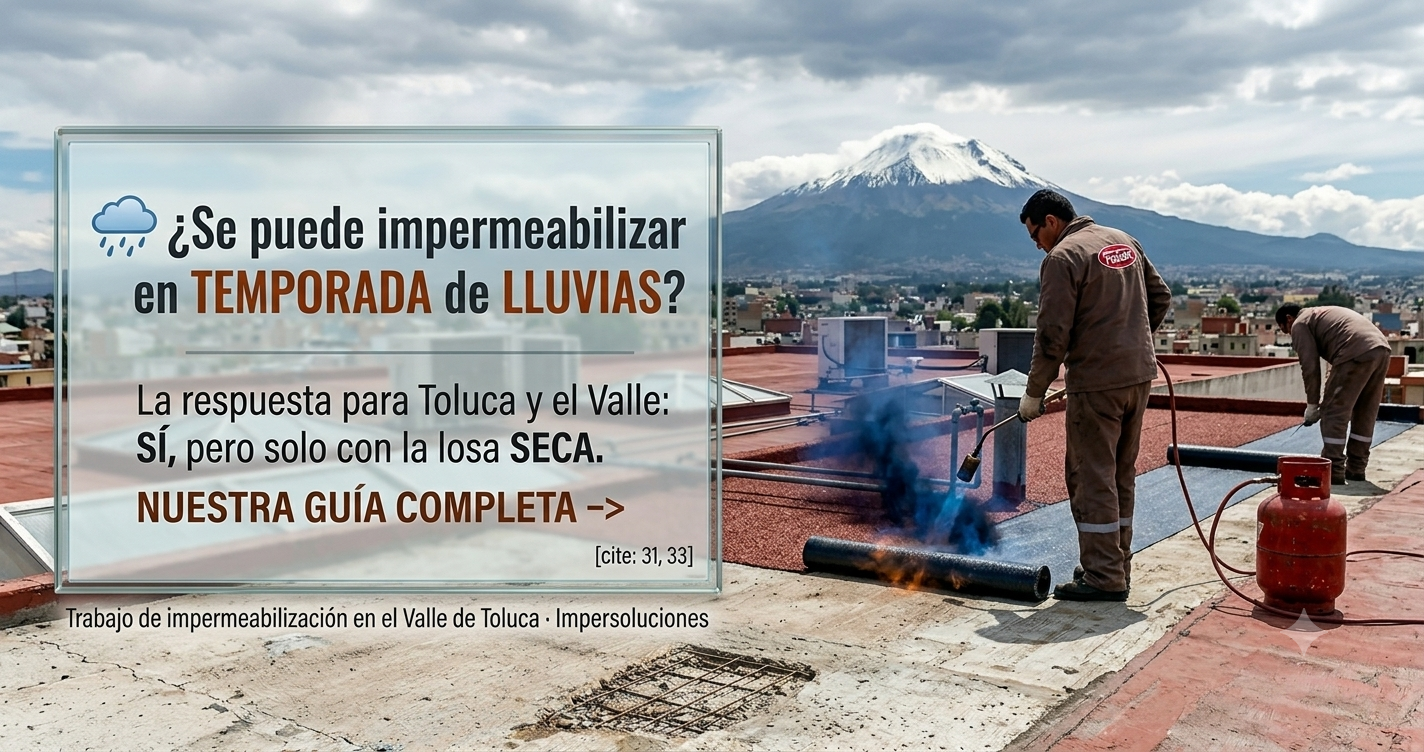 Impermeabilización de azotea en Toluca — temporada de lluvias Valle de Toluca